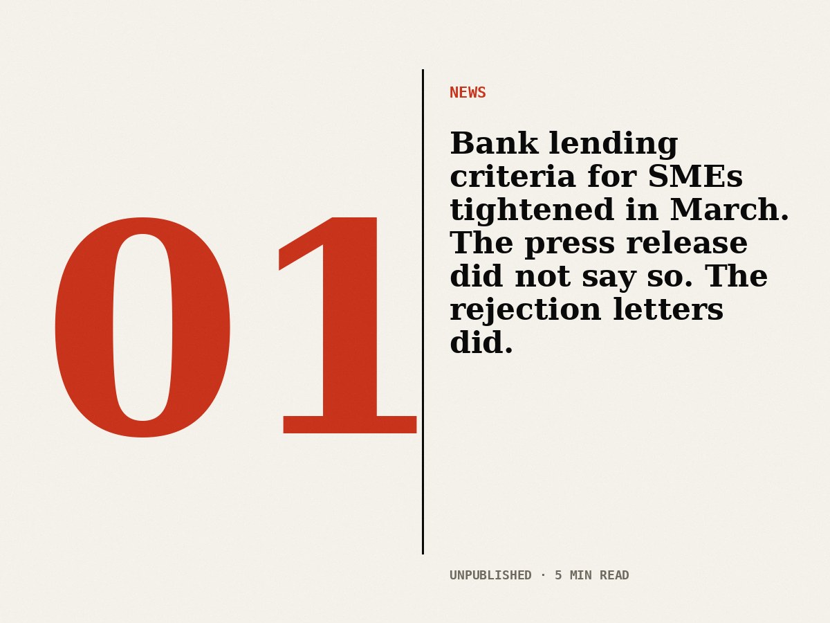 Bank lending criteria for SMEs tightened in March. The press release did not say so. The rejection letters did.