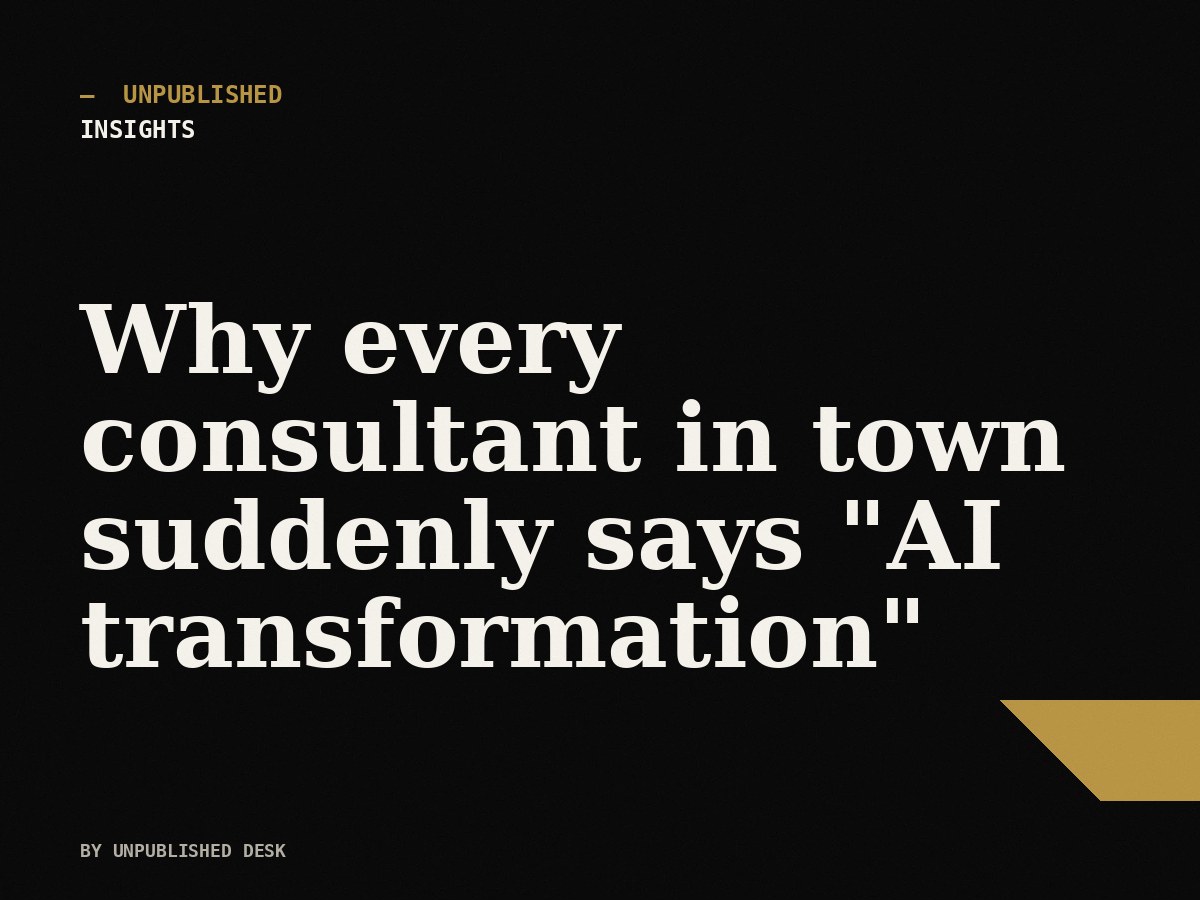 Why every consultant in town suddenly says "AI transformation" and means the same three slides