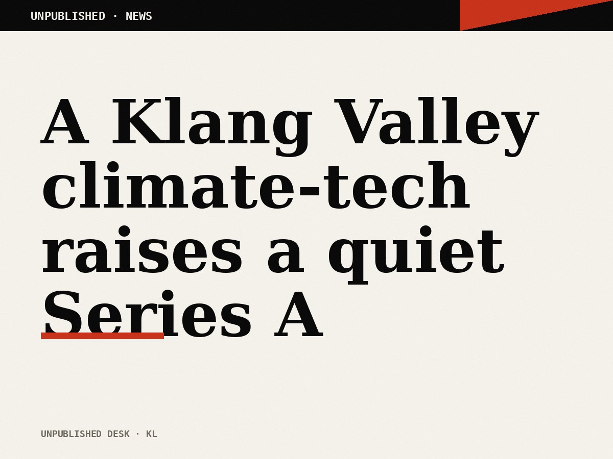 A Klang Valley climate-tech raises a quiet Series A. The cap table is the part to study.