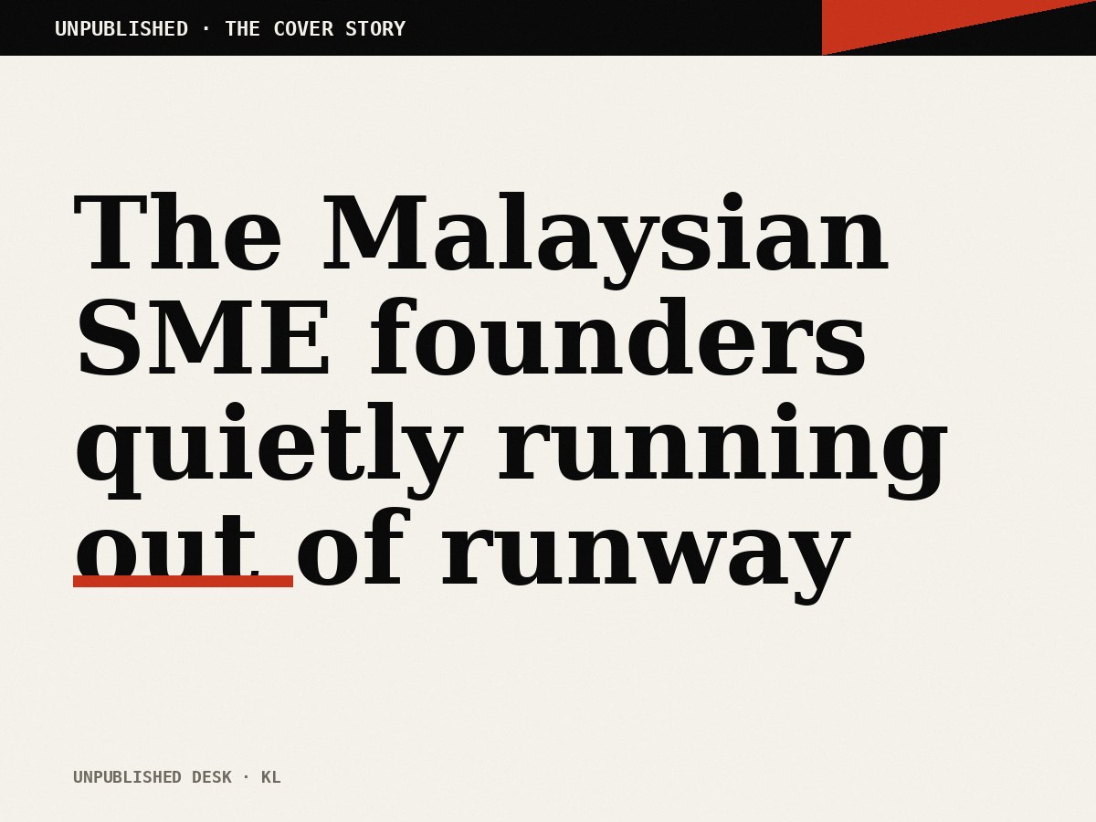 The Malaysian SME founders quietly running out of runway. Nobody is saying it out loud.